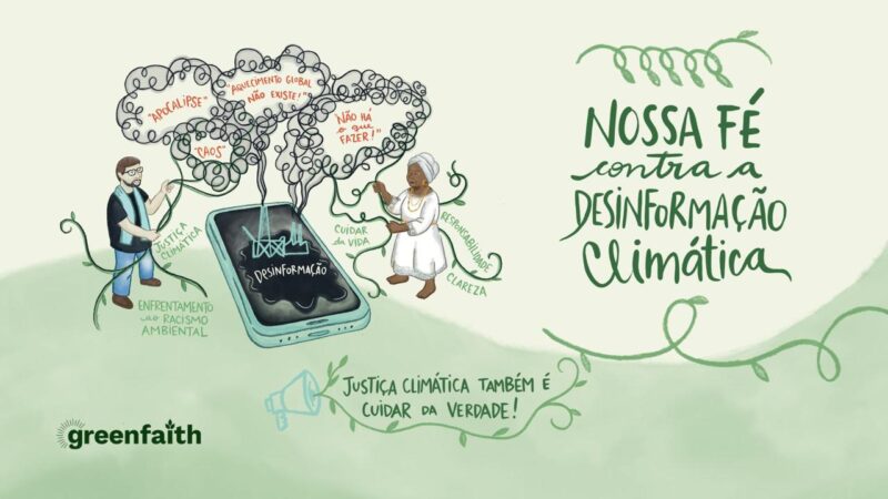 GreenFaith lança cartilha que revela como a desinformação climática se apropria da linguagem religiosa 